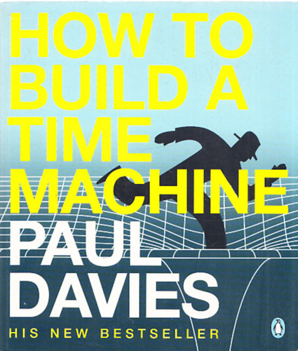 Davies Paul Davies - How To Build A Time Machine