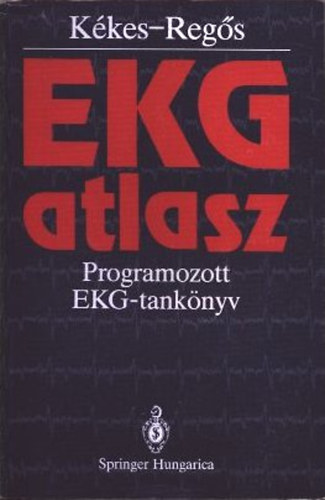 K�kes Ede- Reg�s L�szl� - EKG atlasz- Programozott EKG-tank�nyv