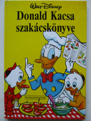 Egmont Kiad� - Donald Kacsa szak�csk�nyve (Walt Disney)