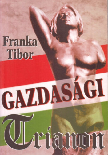 Franka Tibor - Gazdasgi Trianon