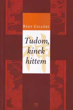 Bky Gellrt - Tudom, kinek hittem