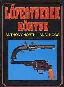 Anthony -Hogg, Ian V. North - L�fegyverek k�nyve