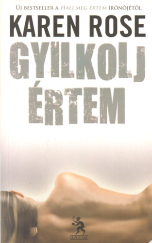 Karen Rose - Gyilkolj �rtem