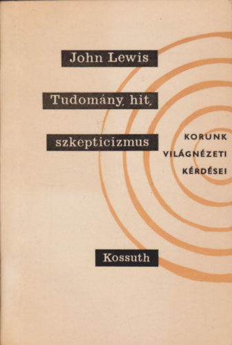John Lewis - Tudomány, hit, szkepticizmus