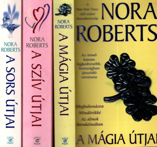 Nora Roberts - 3 db. romantikus reg�ny (A m�gia �tjai + A sz�v �tjai + A sors �tjai)