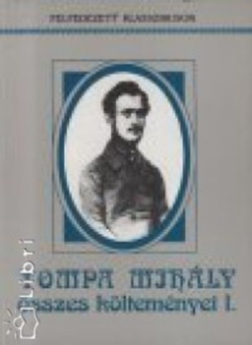 Tompa Mih�ly - Tompa Mih�ly �sszes k�ltem�nyei I-II.