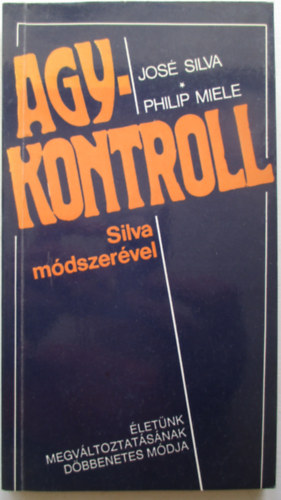 Silva,Jos-Miele,Philip - Agykontroll Silva mdszervel