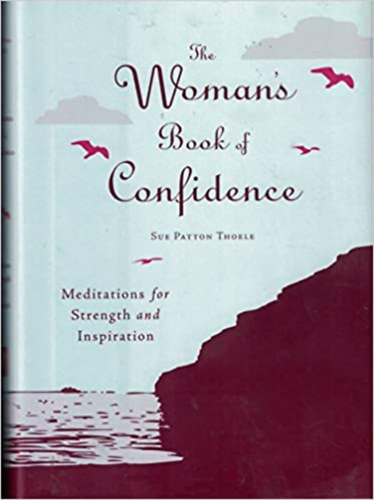 Sue Patton Thoele - The Woman's Book of Confidence