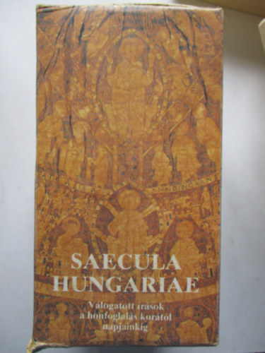 Fodor Istvn  (sszelltotta) - Saecula Hungariae (Vlogatott rsok a honfoglals kortl napjainkig)