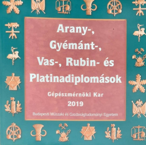Arany-, Gy�m�nt-, Vas-, Rubin- �s Platinadiplom�sok - G�p�szm�rn�ki Kar 2019 (BME) - IV.