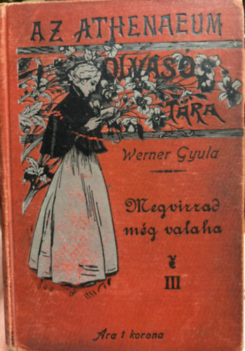 Werner Gyula - Megvirrad m�g valaha III.