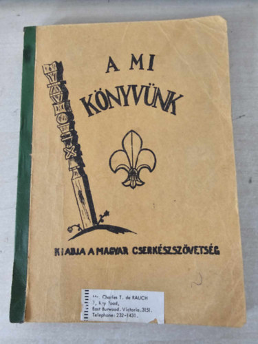 A mi knyvnk. Kiad. Klfldi Magyar Cserkszszvetsg.