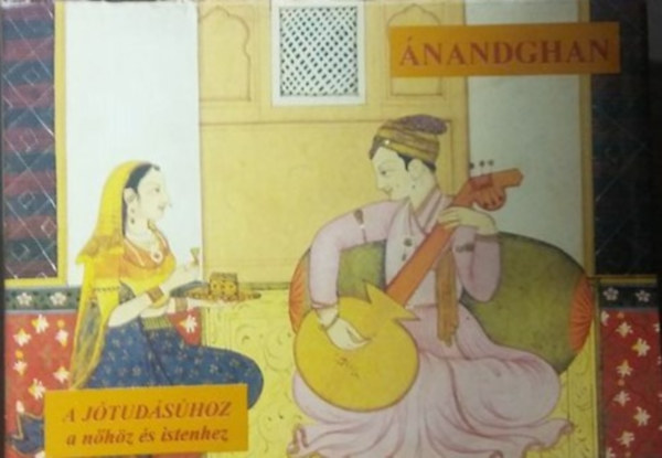 Bangha Imre (szerk.) - �nandghan - A j�tud�s�hoz a n�h�z �s istenhez