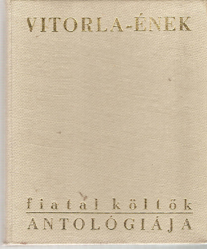 L�szl�ffy Alad�r  (v�logatta) - Vitorla-�nek (Fiatal k�lt�k antol�gi�ja)