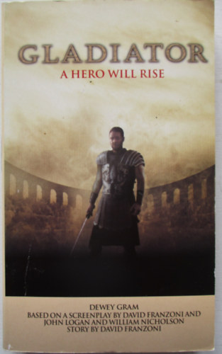 Dewey Gram - Gladiator - A hero will rise