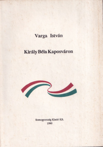 Varga Isvn - Kirly Bla Kaposvron