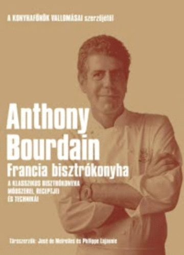 Anthony Bourdain - Francia bisztrkonyha