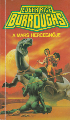Edgar Rice Burroughs - A Mars hercegn�je