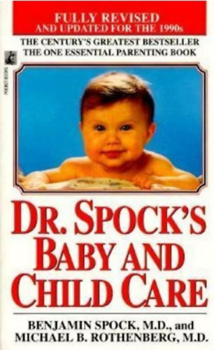 Benjamin Spock - Dr. Spock's Baby and Child Care