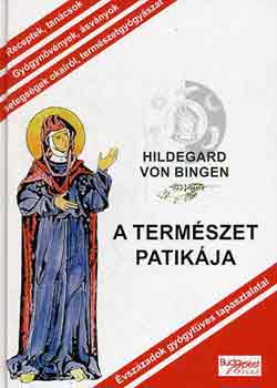 Hildegard Von Bingen - A termszet patikja