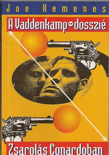 Joe Kemenes - A Vaddenkamp-dosszi�, Zsarol�s Conardoban