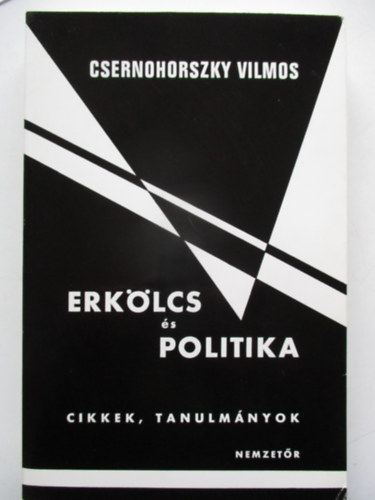 Csernohorszky Vilmos - Erklcs s politika