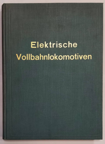 Hans Gr�nholz - Elektrische Vollbahnlokomotiven - 1930 - (Villamosmozdonyok, n�met nyelven)