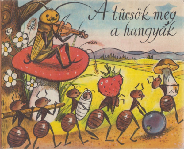 J.Z. Novk - A tcsk meg a hangyk.  Fordtotta Tth Tibor V. Kubasta rajzaival.