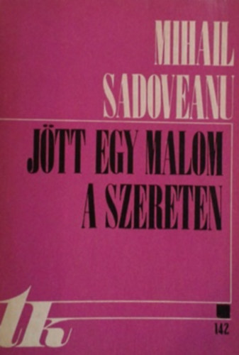 Mihail Sadoveanu - Jtt egy malom a Szereten