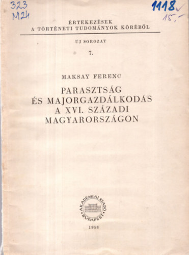 Maksay Ferenc - Parasztsg s majorgazdlkods a XVI. szzadi Magyarorszgon