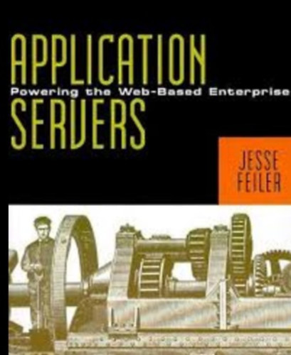 Jesse Feiler - Application Servers: Powering the Web-Based Enterprise