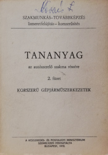 Tananyag az autószerelő tanfolyam számára 2. füzet Korszerű gépjárműszerkezetek