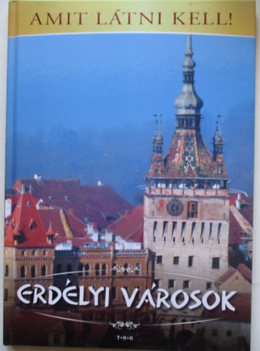 Vida P�ter - Erd�lyi v�rosok - Amit l�tni kell!