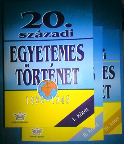 Harsnyi Ivn, Krausz Tams, Nmeth Istvn  Diszegi Istvn (szerk.) - 20. szzadi egyetemes trtnet 1890-1995 I-III