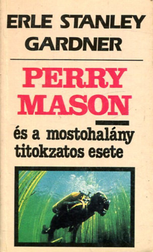 Erle Stanley Gardner - Perry Mason �s a mostohal�ny titokzatos esete (Perry Mason 70.)
