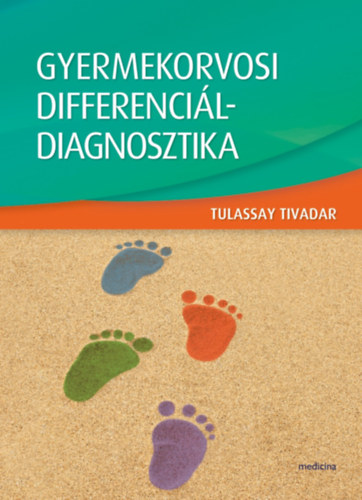 Tulassay Tivadar - Gyermekorvosi differencildiagnosztika