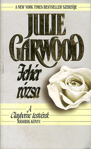 Julie Garwood - Feh�r r�zsa