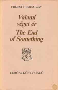 Ernest Hemingway - Valami v�get �r - The End of Something