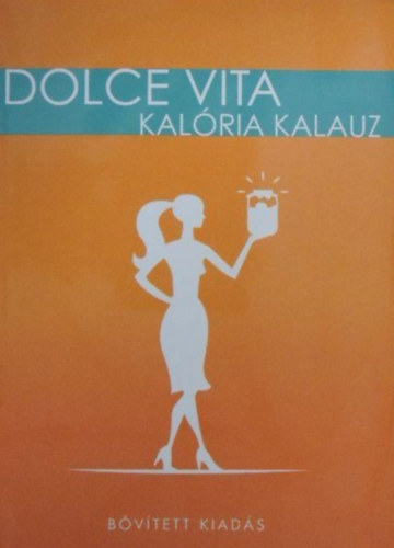 Dolce Vita - Kalria kalauz (Bvtett kiads)