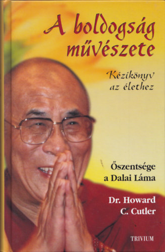 Dr. �szents�gea Xiv.dalail�ma Howard C. Cutler - A boldogs�g m�v�szete - K�zik�nyv az �lethez