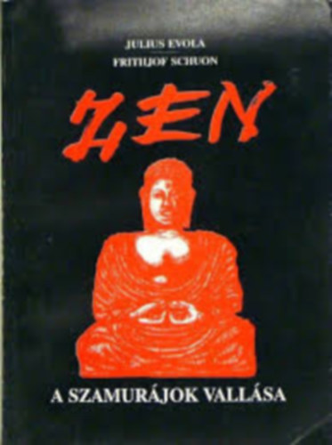 Julius Evola-Frithjof Schuon - ZEN - A szamurjok vallsa