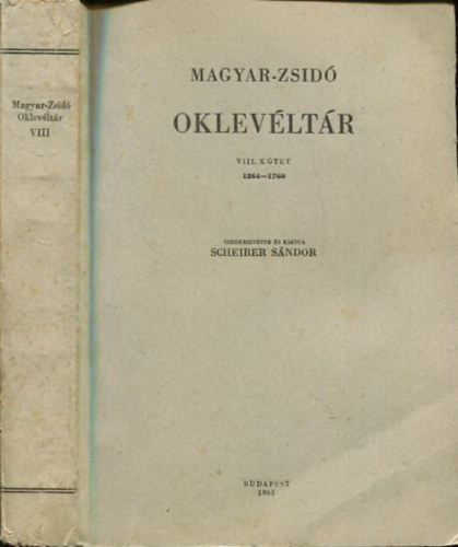 Scheiber Sndor  (Szerk.) - Magyar-Zsid oklevltr VIII.