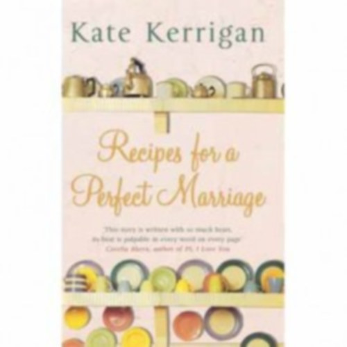 Kate Kerrigan - Recipes For A Perfect Marriage