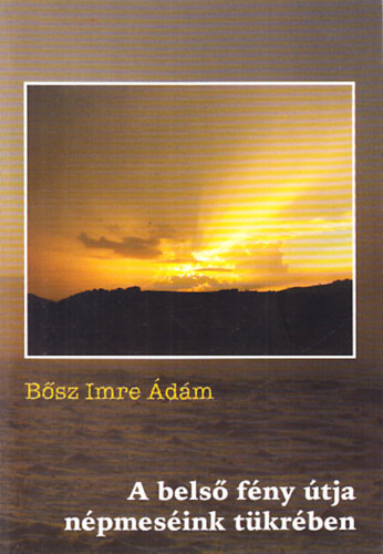 Bsz Imre - A bels fny tja npmesink tkrben (Fnix knyvek 67)