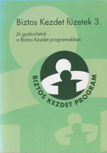 Nagyn Varga Ilona Fbinn Kocsis Lenke - J gyakorlatok a Biztos Kezdet programokban - Biztos Kezdet fzetek 3.