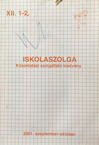 dr. Varga Mária Szüdi János dr. /szerk/ - Iskolaszolga - közoktatási szolgáltató kiadvány XII. 1-2. 2001. szeptember-október