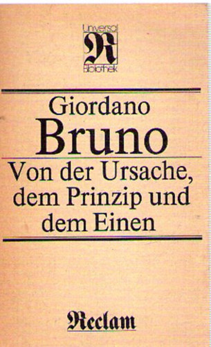 Giordano Bruno - Von der Ursache, dem Prinzip und dem Einen