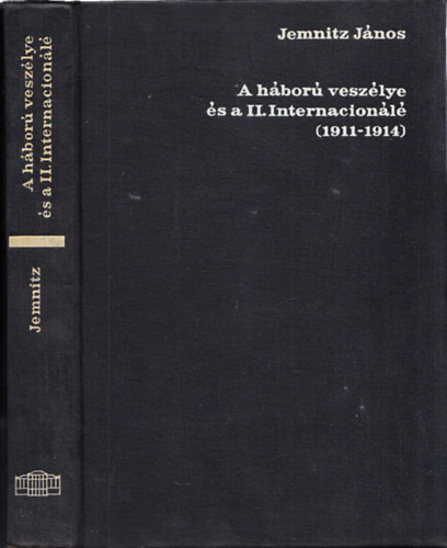 Jemnitz Jnos - A hbor veszlye s a II. Internacionl (1911-1914)