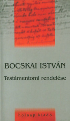 Bocskai István - Testámentomi rendelése