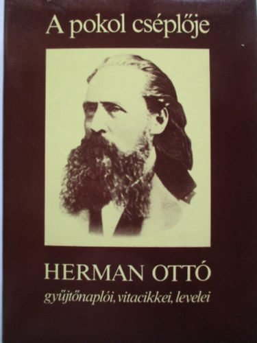 Herman Ott - A pokol csplje (Hermann Ott gyjtnapli, vitacikkei, levelei)